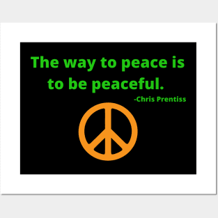 The way to peace is to be peaceful Posters and Art